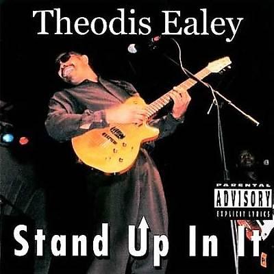 Theodis Ealey - Stand Up In It (2004) (FLAC)