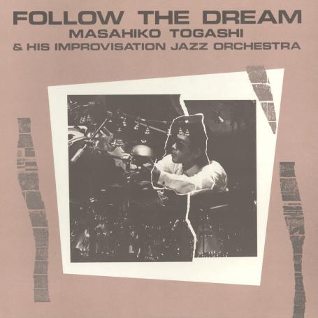 Masahiko Togashi & His Improvisation Jazz Orchestra - Follow The Dream (1985) (2025) (FLAC)