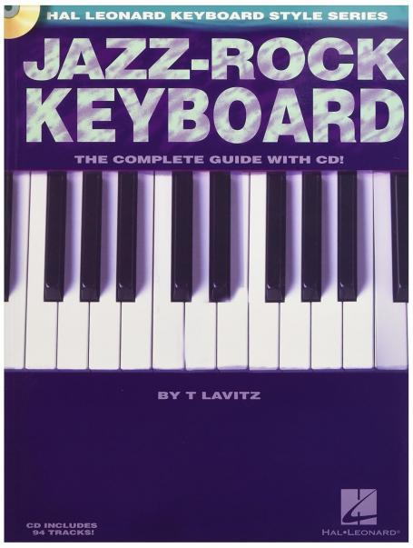 Jazz-Rock Keyboard Complete Guide by T Lavitz with CD | Hal Leonard Keyboard Style Series