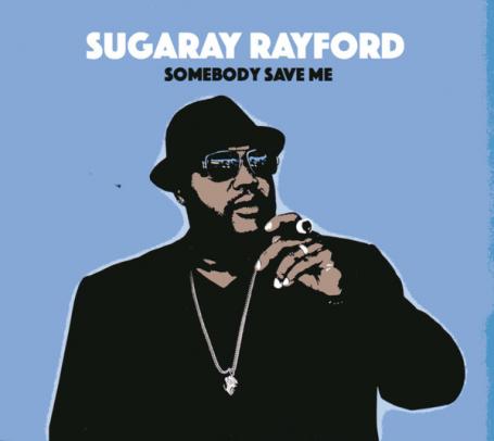 Sugaray Rayford - Somebody Save Me (2019) (FLAC)