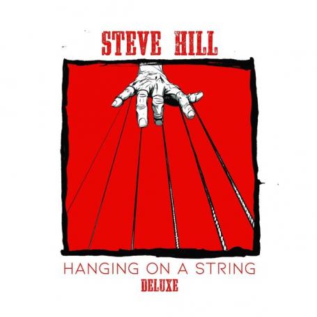 Steve Hill - Hanging On A String (Deluxe) (2025) (FLAC)